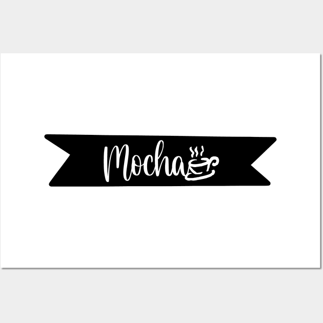 Mocha - Retro Vintage Coffee Typography - Gift Idea for Coffee Lovers and Caffeine Addicts Wall Art by TypoSomething